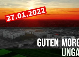 GUTEN MORGEN UNGARN – Kurznachrichten aus Ungarn am 27.01.2022