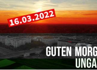 GUTEN MORGEN UNGARN – Kurznachrichten aus Ungarn am 16.03.2022