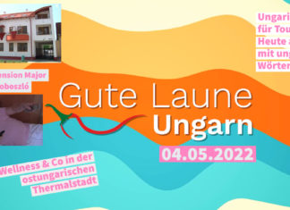 GUTE LAUNE UNGARN am 04.05.2022 mit Hotel-Check