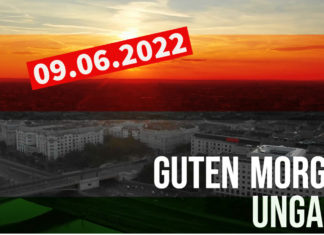 GUTEN MORGEN UNGARN – Kurznachrichten am 09.06.2022