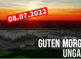 GUTEN MORGEN UNGARN – Kurznachrichten am 08.07.2022