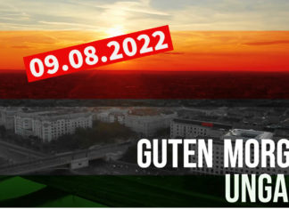 GUTEN MORGEN UNGARN – Kurznachrichten am 09.08.2022