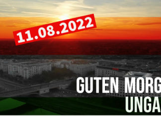 GUTEN MORGEN UNGARN – Kurznachrichten am 11.08.2022