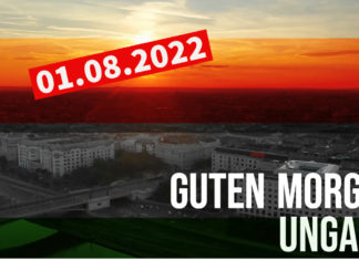 GUTEN MORGEN UNGARN – Kurznachrichten am 01.08.2022