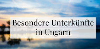 Besondere Unterkünfte in Ungarn