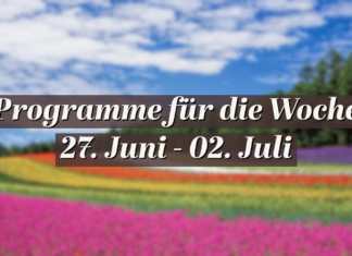 Programme für die Woche – 27. Juni – 02. Juli