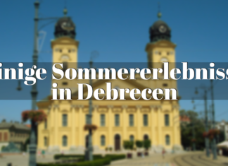 Einige Sommererlebnisse in Debrecen