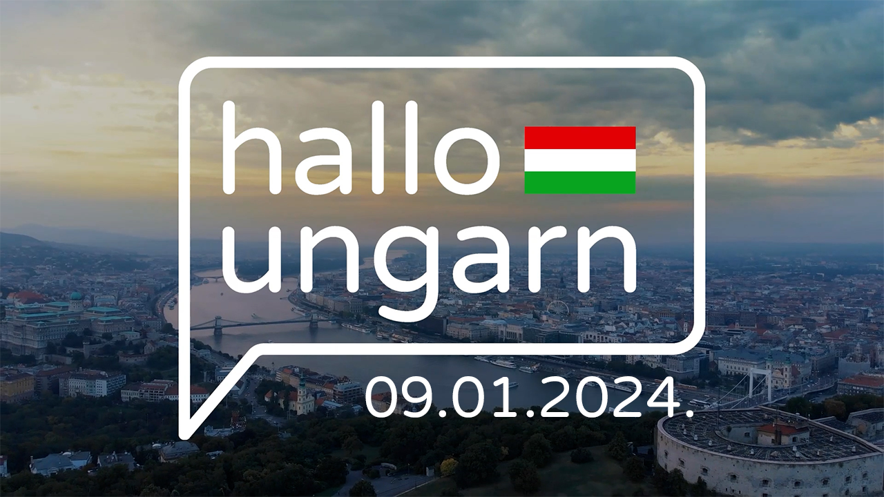 hallo ungarn Kurznachrichten am 09.01.2024.