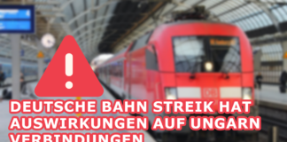 Deutsche Bahn Streik hat Auswirkungen auf Ungarn Verbindungen