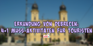 Erkundung von Debrecen: 4+1 Muss-Aktivitäten für Touristen