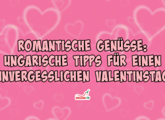 Romantische Genüsse: Ungarische Tipps für einen unvergesslichen Valentinstag