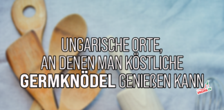 Ungarische Orte, an denen man köstliche Germknödel genießen kann