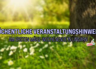 Wöchentliche Veranstaltungshinweise am ersten März-Wochenende in Ungarn