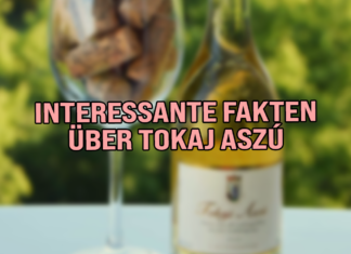 Interessante Fakten über Tokaj Aszú