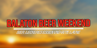 Balaton Beer Weekend – Bier, leckeres Essen und gute Laune