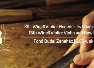 Die 13. Ausgabe des Wine&Violin: Salons der Geigen- und Bogenbauer im Fonó