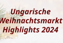 Ungarische Weihnachtsmarkt-Highlights 2024