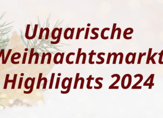 Ungarische Weihnachtsmarkt-Highlights 2024