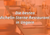 Die besten Michelin-Sterne-Restaurants in Ungarn